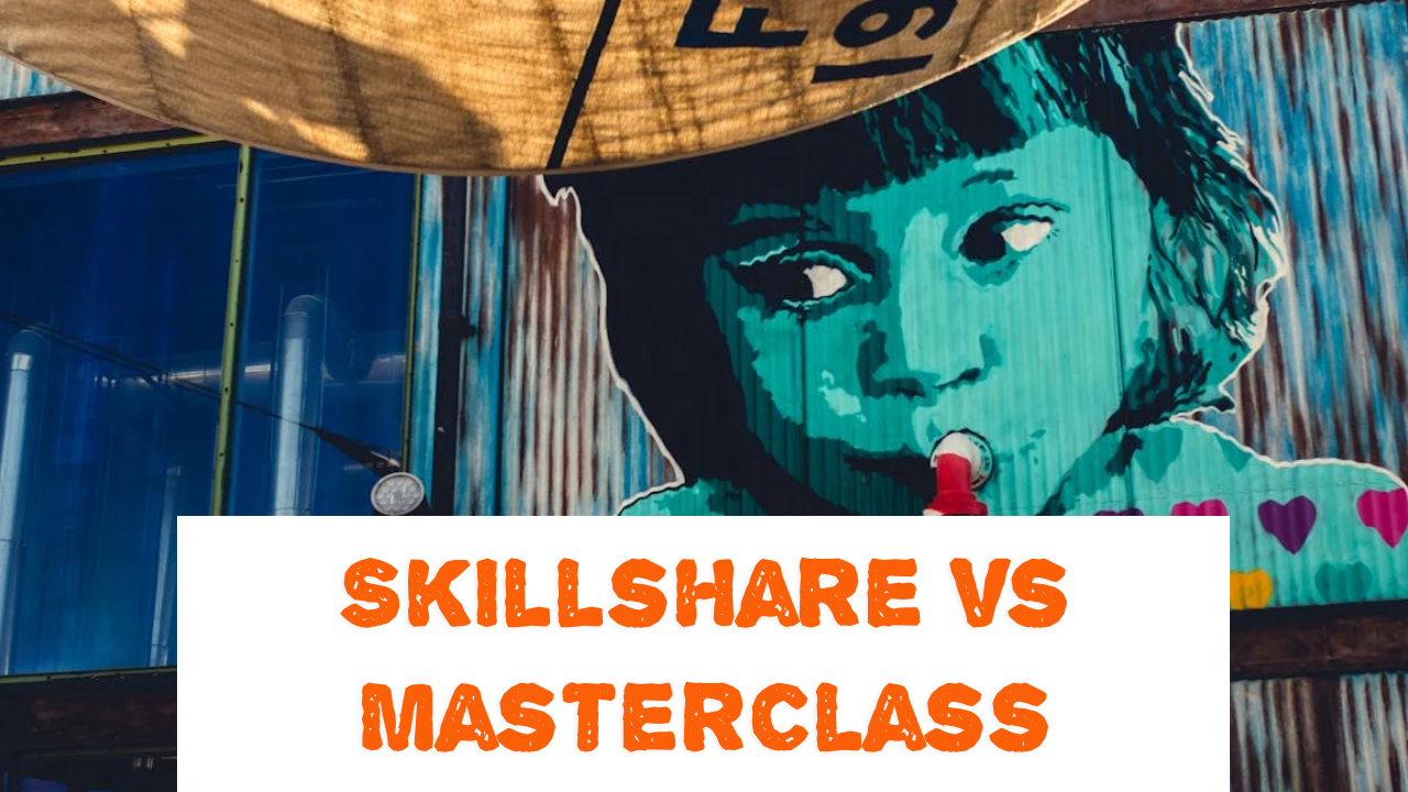 Skillshare vs MasterClass